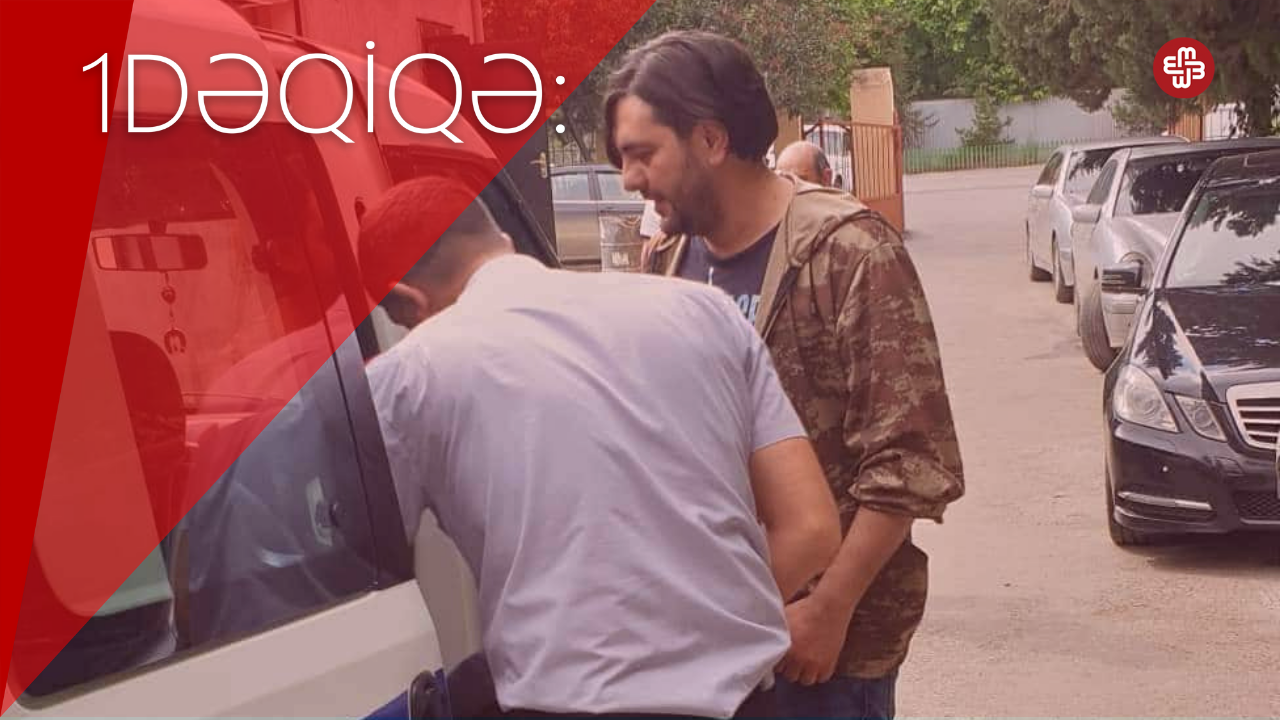 1DƏQİQƏ: Nəcməddin Sadıkovdan yazan jurnalist həbs edilib