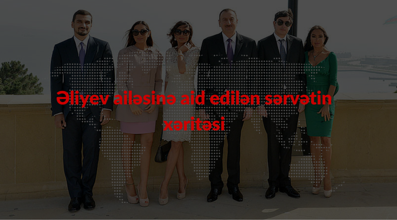 Əliyevlərin sərvətinin xəritəsi