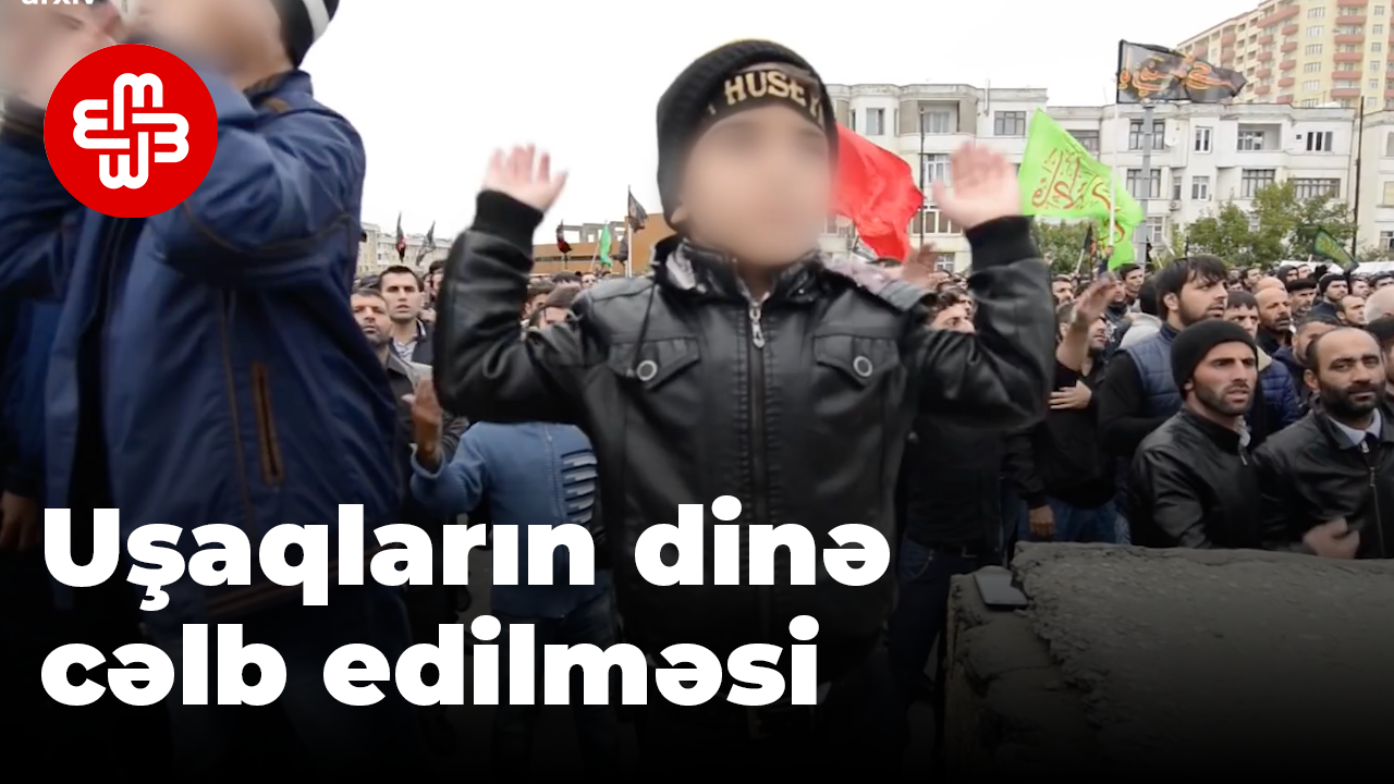 “Uşaqların dinə cəlb edilməsi qanunla təsbit olunmuş hüquqdur”