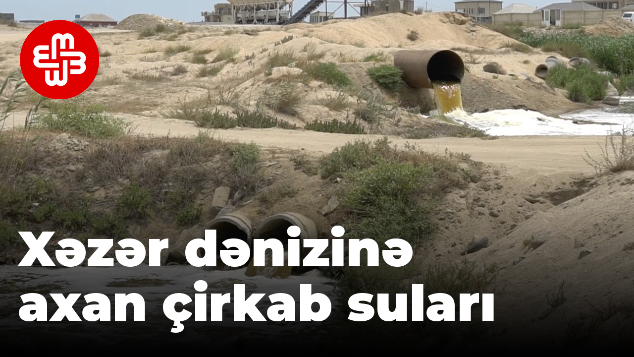 “Çirkab suların əsas səbəblərindən biri layihələrə ayrılan vəsaitlərin korrupsiyasıdır”